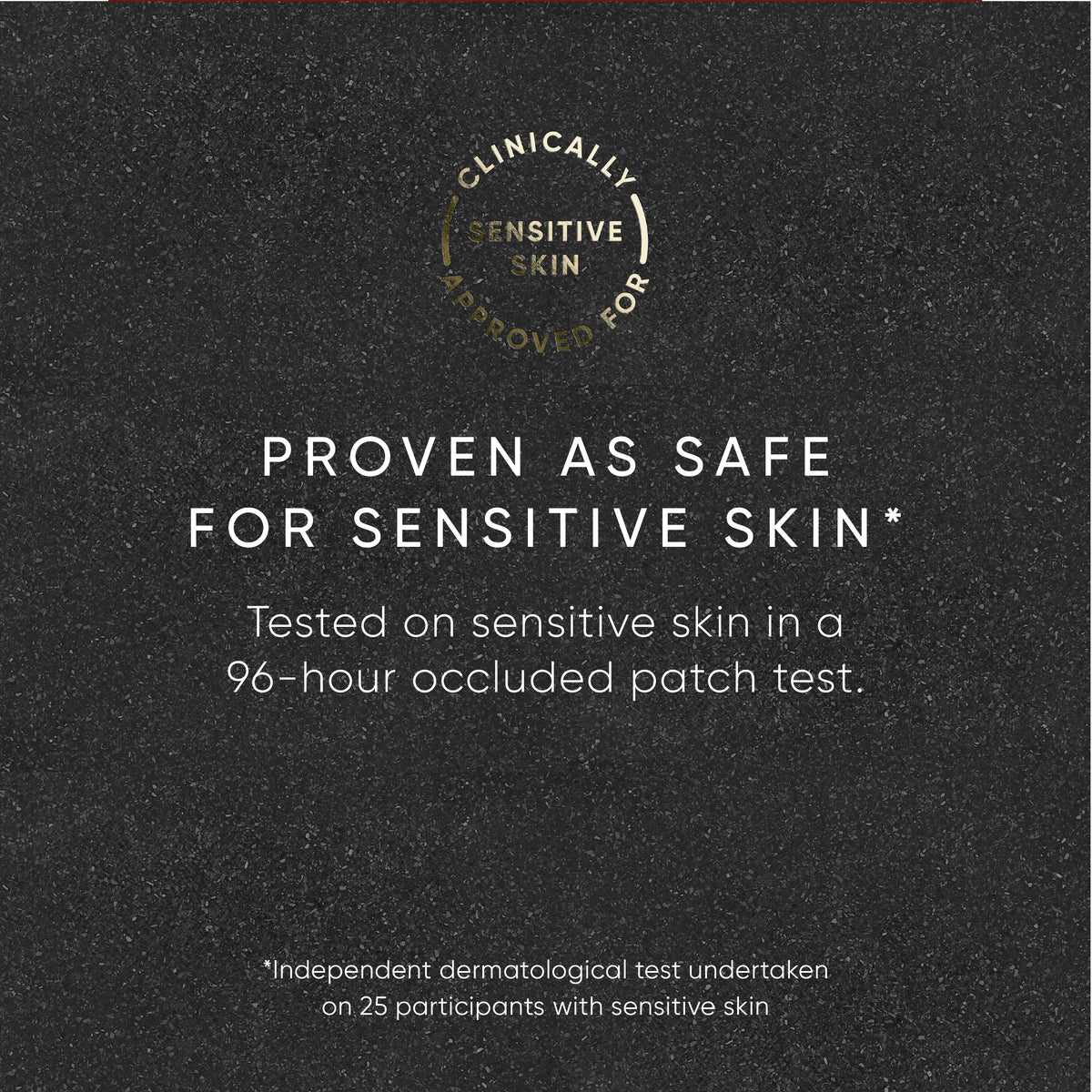 Text on a black background indicating clinically sensitive skin approval and safety testing for sensitive skin.